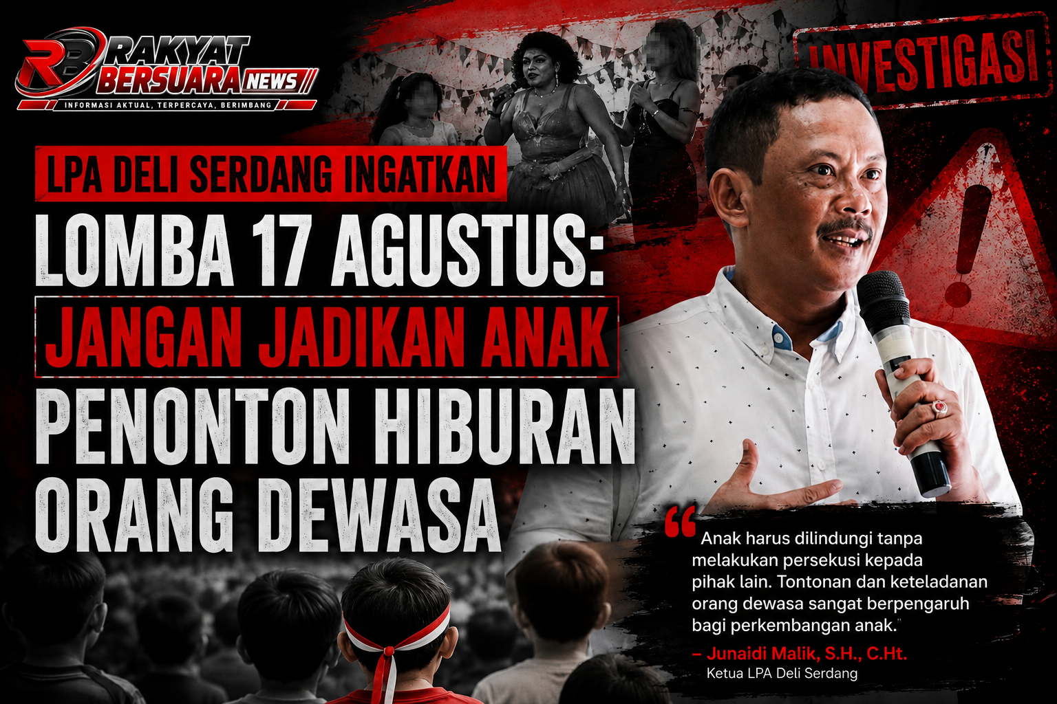 LPA Deli Serdang Ingatkan Lomba 17 Agustus: Jangan Jadikan Anak Penonton Hiburan Orang Dewasa