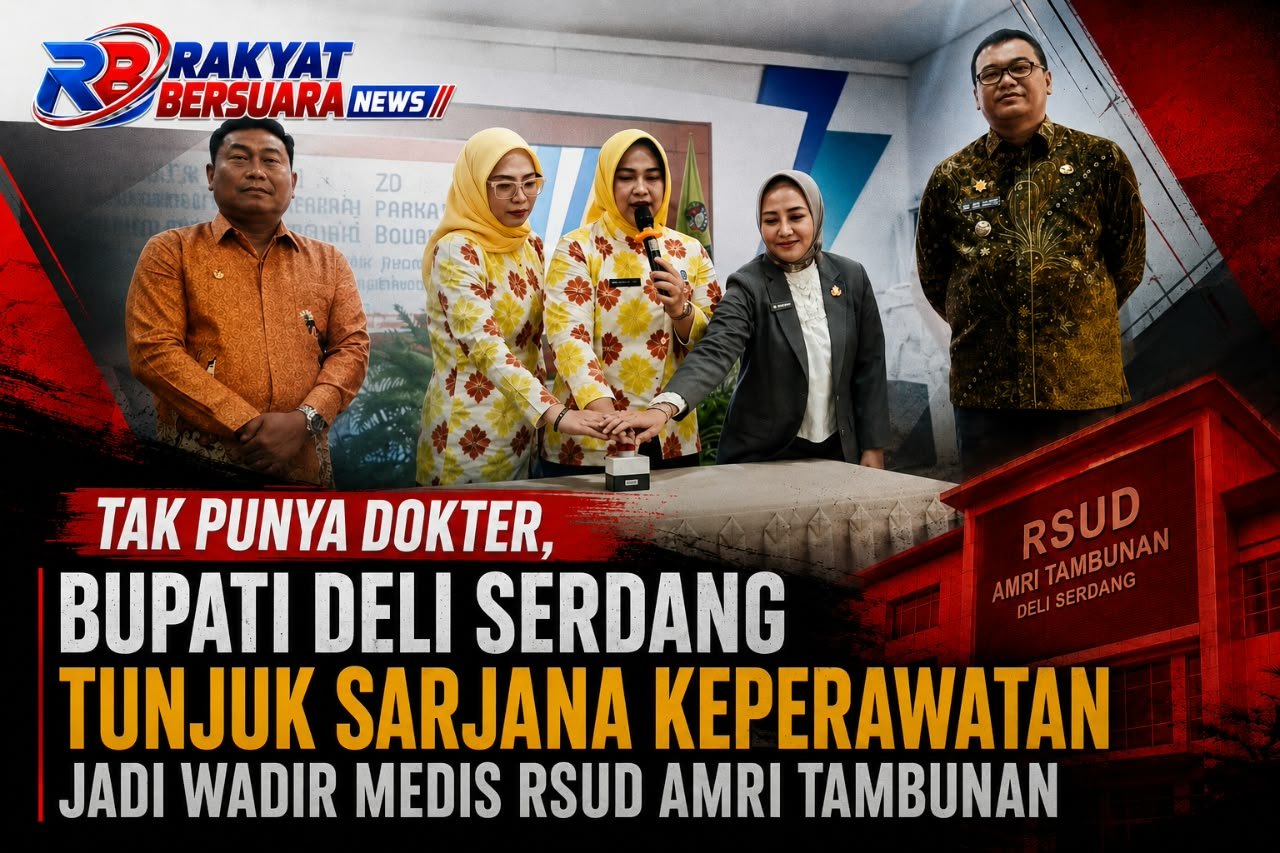 Tak Punya Dokter, Bupati Deli Serdang Tunjuk Sarjana Keperawatan Jadi Wadir Medis RSUD Amri Tambunan