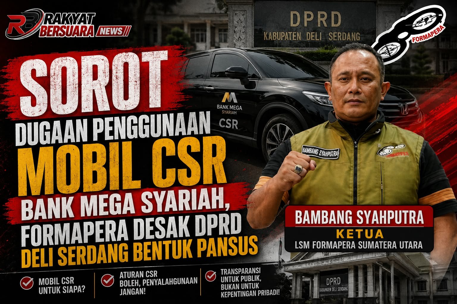 SOROT DUGAAN PENGGUNAAN MOBIL CSR BANK MEGA SYARIAH, FORMAPERA DESAK DPRD DELI SERDANG BENTUK PANSUS